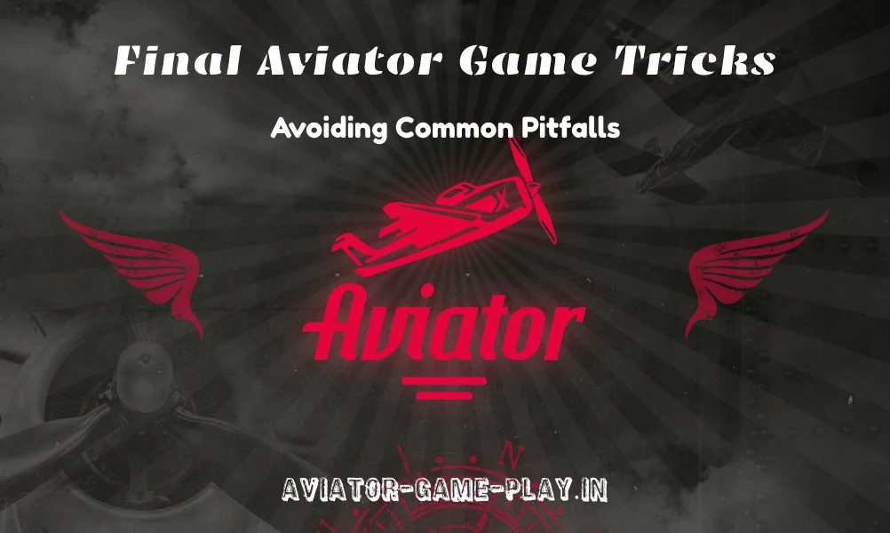 Final Aviator Game Tricks