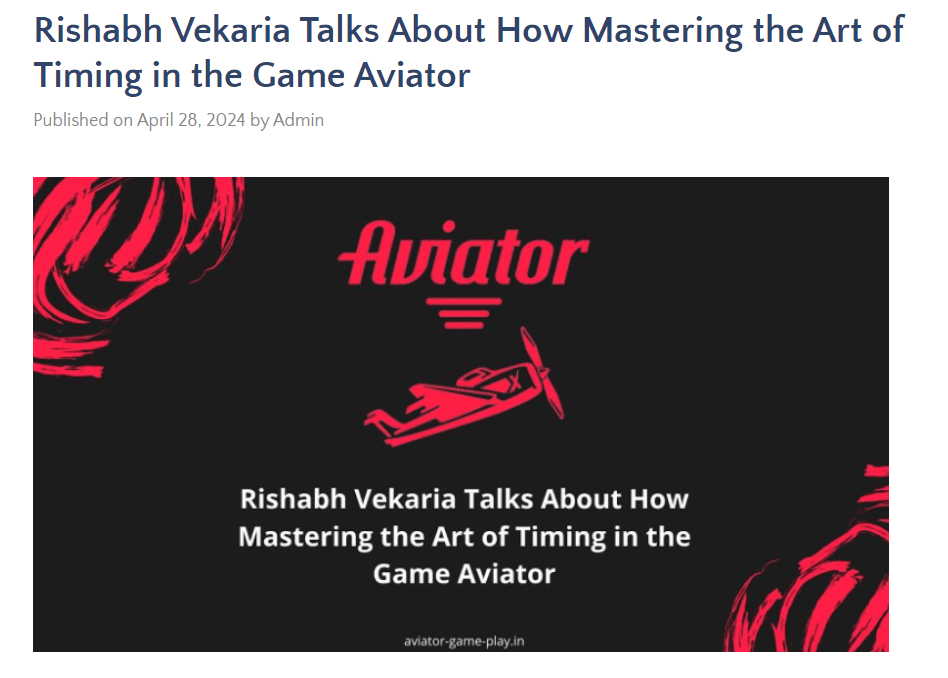 Rishabh Vekaria Talks About How Mastering the Art of Timing in the Game Aviator