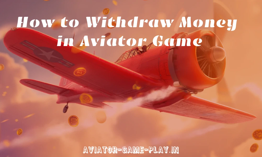 withdraw money in the Aviator